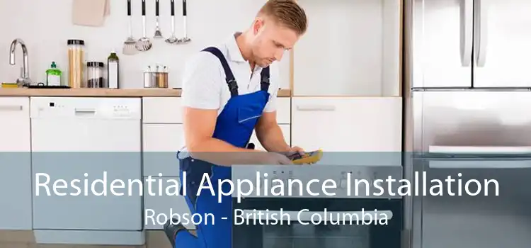 Residential Appliance Installation Robson - British Columbia