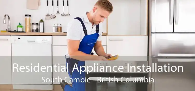 Residential Appliance Installation South Cambie - British Columbia