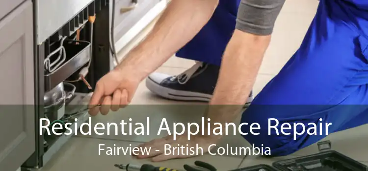 Residential Appliance Repair Fairview - British Columbia
