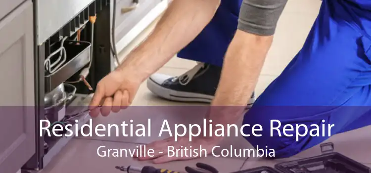 Residential Appliance Repair Granville - British Columbia
