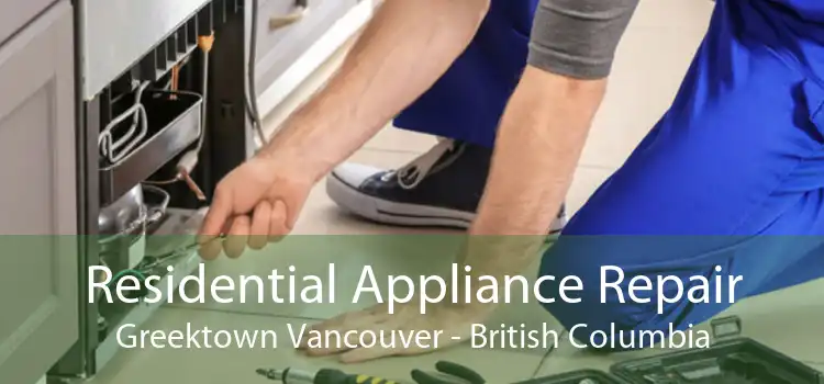 Residential Appliance Repair Greektown Vancouver - British Columbia