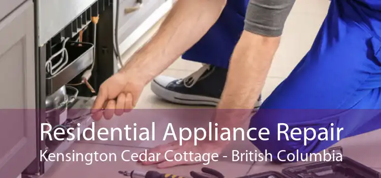 Residential Appliance Repair Kensington Cedar Cottage - British Columbia