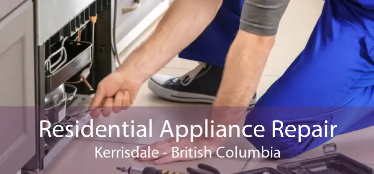 Residential Appliance Repair Kerrisdale - British Columbia