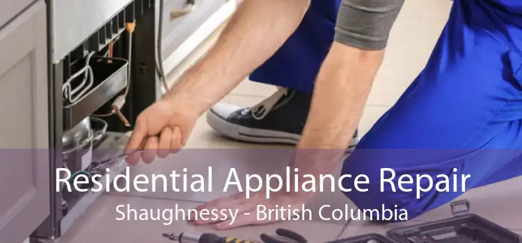 Residential Appliance Repair Shaughnessy - British Columbia