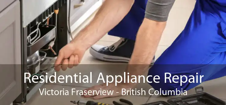 Residential Appliance Repair Victoria Fraserview - British Columbia