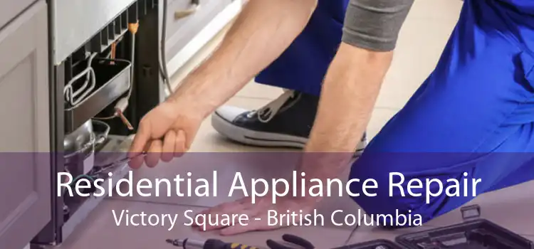 Residential Appliance Repair Victory Square - British Columbia