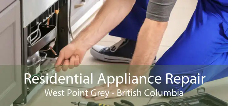 Residential Appliance Repair West Point Grey - British Columbia