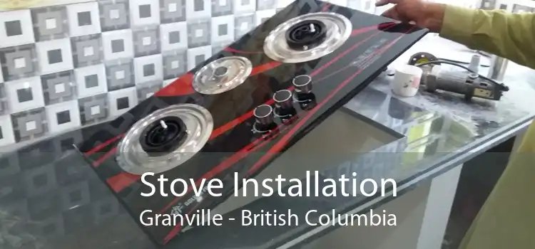 Stove Installation Granville - British Columbia