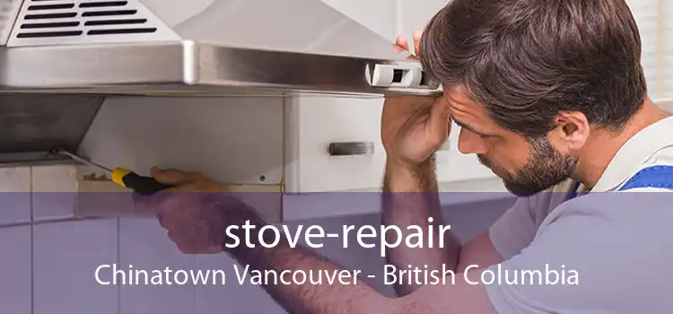 stove-repair Chinatown Vancouver - British Columbia