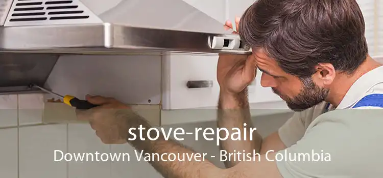 stove-repair Downtown Vancouver - British Columbia