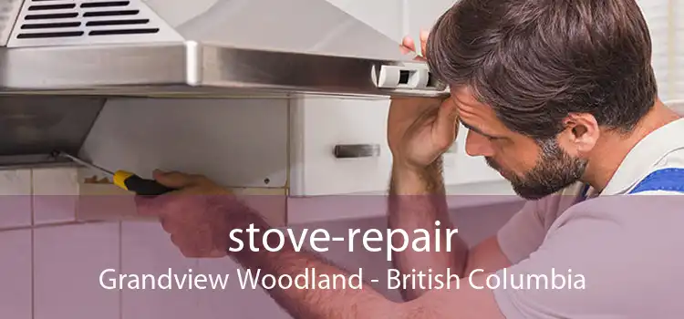 stove-repair Grandview Woodland - British Columbia