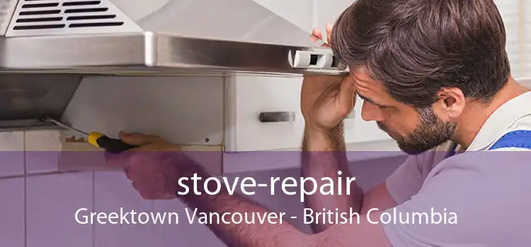 stove-repair Greektown Vancouver - British Columbia