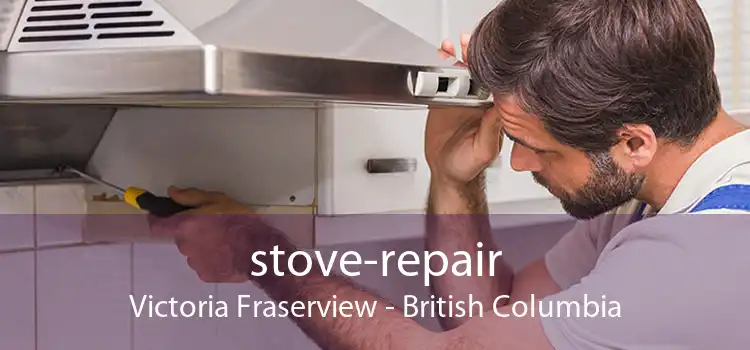stove-repair Victoria Fraserview - British Columbia