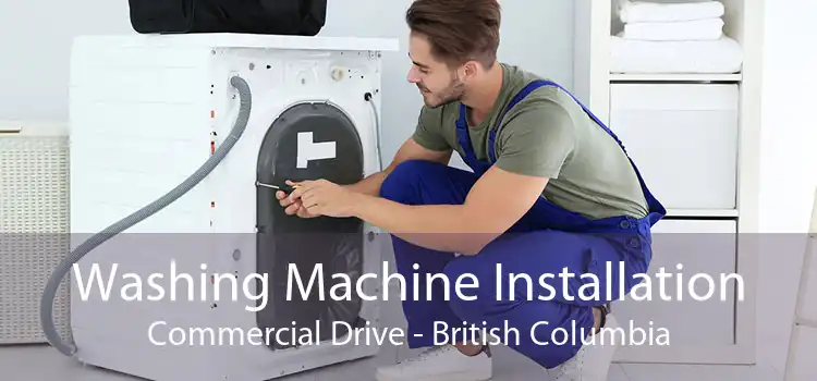 Washing Machine Installation Commercial Drive - British Columbia