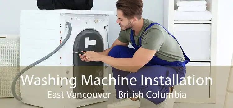 Washing Machine Installation East Vancouver - British Columbia