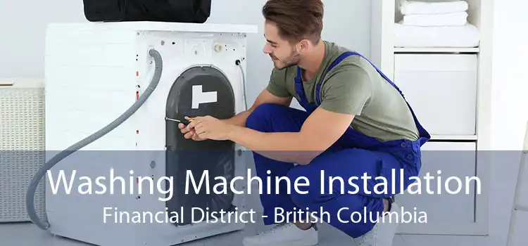 Washing Machine Installation Financial District - British Columbia