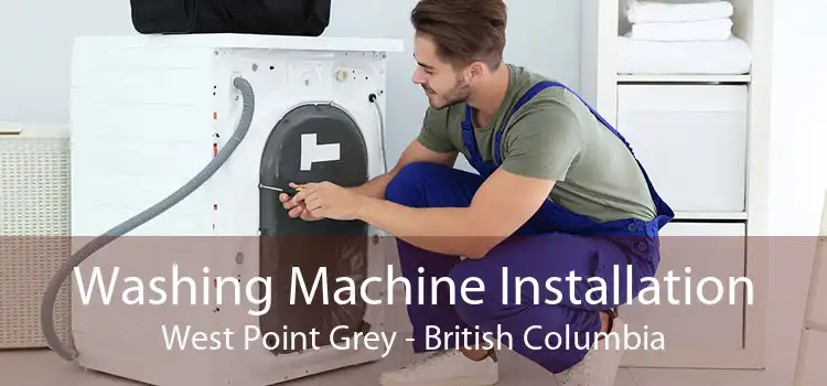 Washing Machine Installation West Point Grey - British Columbia
