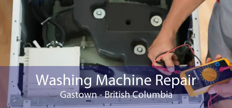 Washing Machine Repair Gastown - British Columbia