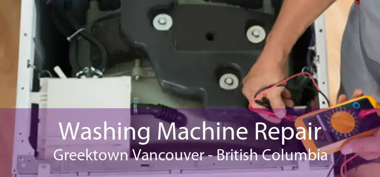 Washing Machine Repair Greektown Vancouver - British Columbia