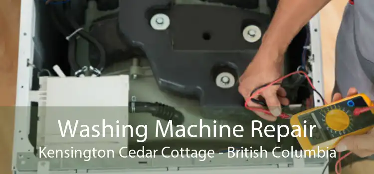 Washing Machine Repair Kensington Cedar Cottage - British Columbia