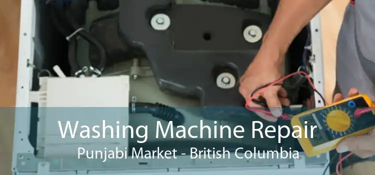 Washing Machine Repair Punjabi Market - British Columbia